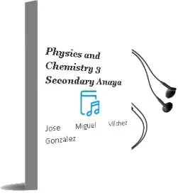 Descargar AudioLibro Physics and Chemistry 3. Secondary. Anaya de José Miguel Vílchez González año 2015