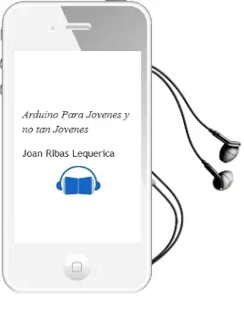 Descargar AudioLibro Arduino para Jóvenes y no tan Jóvenes de Joan Ribas Lequerica año 2015