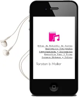 Descargar AudioLibro Atlas de Bolsillo de Cortes Anatomicos. Tomografia Computarizada y Resonancia Magnetica. Tomo 2: Torax, Corazon, Abdomen y Pelvis de Torsten B. Möller año 2015