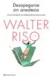 AudioLibro Desapegarse sin Anestesia: Como Fortalecer la Independencia Emocional de Walter Riso