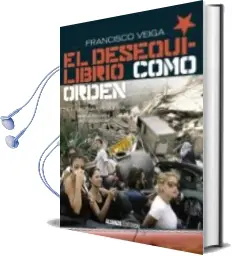 Descargar AudioLibro El Desequilibrio Como Orden de Francisco Veiga año 2015