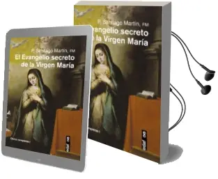 Descargar AudioLibro El Evangelio Secreto de la Virgen Maria de Padre Santiago Martin año 2015