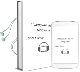 Descargar AudioLibro El Lenguaje de las Máquinas de Javier Santos año 2015