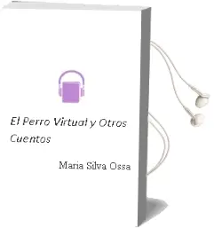 Descargar AudioLibro El Perro Virtual y Otros Cuentos de María Silva Ossa año 2015