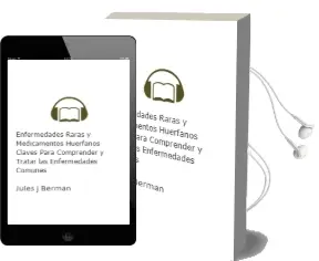 Descargar AudioLibro Enfermedades Raras y Medicamentos Huerfanos. Claves para Comprender y Tratar las Enfermedades Comunes de Jules J. Berman año 2015