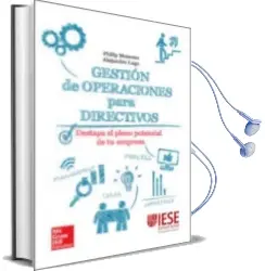 Descargar AudioLibro Gestion de Operaciones para Directivos: Destapa el Pleno Potencial de tu Empresa de Philip Moscoso año 2015
