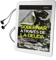 Descargar AudioLibro Gobernar a Traves de la Deuda: Tecnologias de Poder del Capitalismo Neoliberal de Maurizzio Lazzarato año 2015