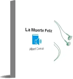 Descargar AudioLibro La Muerte Feliz de Albert Camus año 2015