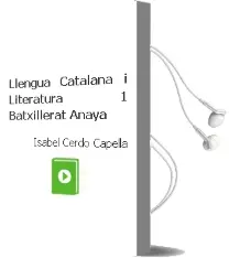 Descargar AudioLibro Llengua Catalana i Literatura 1. Batxillerat. Anaya de Isabel Cerdó Capella año 2015