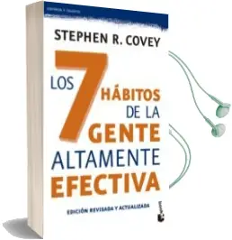 Descargar AudioLibro Los 7 Habitos de la Gente Altamente Efectiva (Edicion Revisada y Actualizada) de Stephen R. Covey año 2015