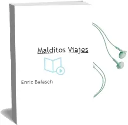 Descargar AudioLibro ¡Malditos Viajes! de Enric Balasch año 2015