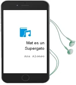 Descargar AudioLibro Mat es un Supergato de Ana Alonso año 2015