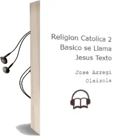 Descargar AudioLibro Religión Católica. 2 Básico. se Llama Jesús. Texto  de José Arregi Olaizola año 2015