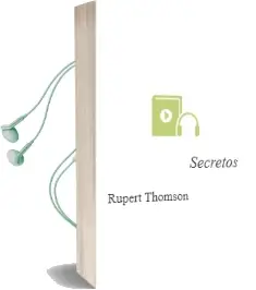 Descargar AudioLibro Secretos de Rupert Thomson año 2015