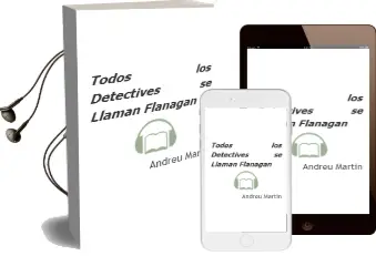 Descargar AudioLibro Todos los Detectives se Llaman Flanagan de Andreu Martín año 2015