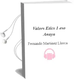 Descargar AudioLibro Valors Ètics 1. Eso. Anaya de Fernando Martínez Llorca año 2015