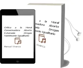 Descargar AudioLibro Crítica a la Moral Conservadora. Aborto, Eutanasia, Drogas, Matrimonio Igualitario de Manuel Vivanco año 2015