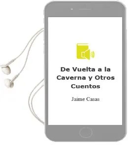 Descargar AudioLibro De Vuelta a la Caverna y Otros Cuentos de Jaime Casas año 2015