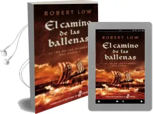Descargar AudioLibro El Camino de las Ballenas (la ira de los Hombres del Norte i) de Robert Low año 2015