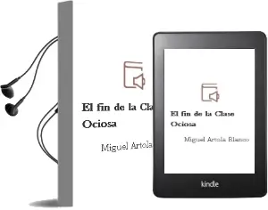 Descargar AudioLibro El fin de la Clase Ociosa de Miguel Artola Blanco año 2015