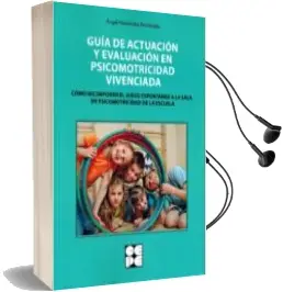Descargar AudioLibro Guia de Actuacion y Evaluacion en Psicomotricidad Vivenciada de Angel Hernandez Fernandez año 2015