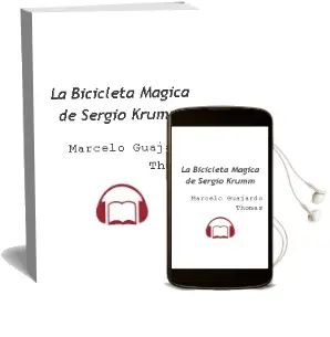 Descargar AudioLibro La Bicicleta Mágica de Sergio Krumm  de Marcelo Guajardo Thomas año 2015