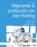 AudioLibro Mejorando la Produccion con Lean Thinking (2ª Ed.) de Javier Santos