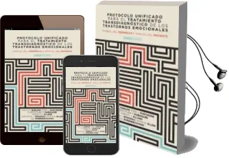 Descargar AudioLibro Protocolo Unificado para el Tratamiento Transdiagnostico de los Trastornos Emocionales: Manual del Terapuuta y Manual del Paciente de David H. Barlow; Todd J. Farchione año 2015