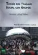 AudioLibro Teoria del Trabajo Social con Grupos (2ª ed. Revisada y Ampliada) de Antonio Lopez Pelaez