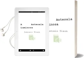 Descargar AudioLibro A Antesala Luminosa de Antonio Tizón año 2015