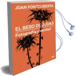 Descargar AudioLibro El Beso de Judas: Fotografia y Verdad de Joan Fontcuberta año 2015