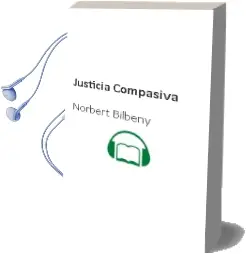 Descargar AudioLibro Justicia Compasiva de Norbert Bilbeny año 2015