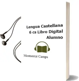 Descargar AudioLibro Lengua Castellana 6º cs. Libro Digital Alumno de Montserrat Camps año 2015
