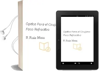 Descargar AudioLibro Optica para el Cirujano Faco-Refractivo de R. Ruiz Mesa año 2015