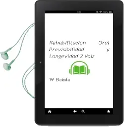 Descargar AudioLibro Rehabilitacion Oral. Previsibilidad y Longevidad, 2 Vols. de W. Batista año 2015