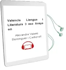 Descargar AudioLibro Valencià: Llengua i Literatura 3. Eso. Anaya on. de Alexandre Valentí Berenguer I Carbonell año 2015