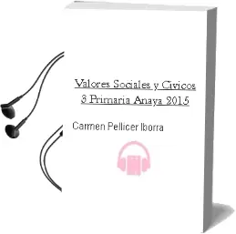 Descargar AudioLibro Valores Sociales y Cívicos 3. Primaria. Anaya 2015 de Carmen Pellicer Iborra año 2015