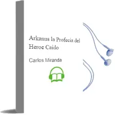 Descargar AudioLibro Arkanus, la Profecía del Héroe Caído de Carlos Miranda año 2015