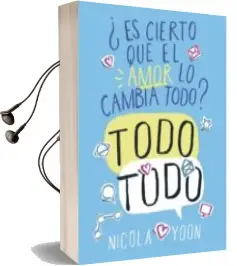 Descargar AudioLibro ¿Es Cierto que el Amor lo Cambia Todo? Todo Todo de Nicola Yoon año 2015