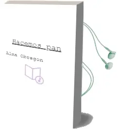 Descargar AudioLibro ¿Hacemos pan? de Alma Obregón año 2015