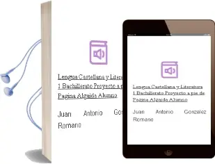 Descargar AudioLibro Lengua Castellana y Literatura 1º Bachillerato. Proyecto a pie de Página. Algaida . Alumno de Juan Antonio González Romano año 2015