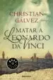 AudioLibro Matar a Leonardo da Vinci de Christian Galvez