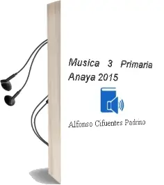 Descargar AudioLibro Música 3. Primaria. Anaya 2015 de Alfonso Cifuentes Padrino año 2015