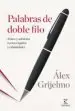 AudioLibro Palabras de Doble Filo: Avisos y Antidotos Contra Engaños y Calamidades de Alex Grijelmo