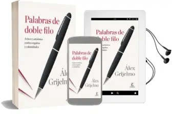 Descargar AudioLibro Palabras de Doble Filo: Avisos y Antidotos Contra Engaños y Calamidades de Alex Grijelmo año 2015