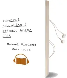 Descargar AudioLibro Physical Education 5. Primary. Anaya 2015 de Manuel Vizuete Carrizosa año 2015