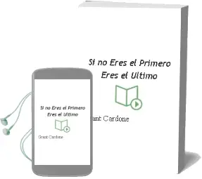 Descargar AudioLibro Si no Eres el Primero, Eres el Último de Grant Cardone año 2015
