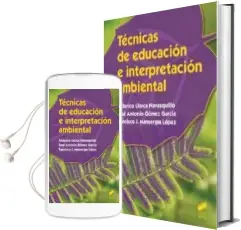 Descargar AudioLibro Técnicas de Educación e Interpretación Ambiental (Grado Superior en Gestión Forestal y del Medio Natural) de Federico Llorca Navasquillo año 2015