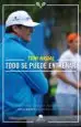 AudioLibro Todo se Puede Entrenar: Y Todo Esta al Alcance de Nuestro Esfuerzo de Toni Nadal