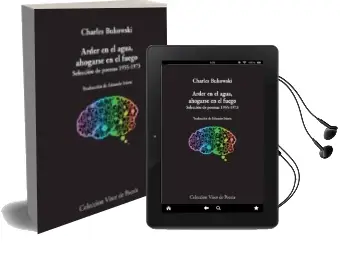 Descargar AudioLibro Arder en el Agua, Ahogarse en el Fuego: Seleccion de Poemas 1955- 1973 de Charles Bukowski año 2015